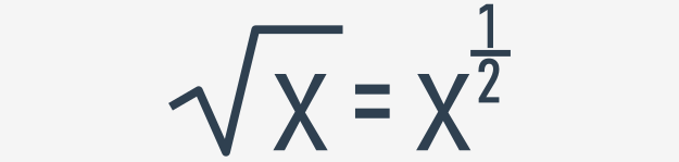 The square root of x = x to the power of 1/2